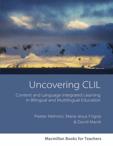 Uncovering CLIL: Content and Language Integrated Learning an