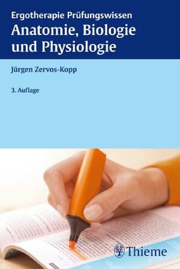 Anatomie, Biologie und Physiologie: Ergotherapie Prüfungswissen