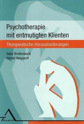 Psychotherapie mit entmutigten Klienten: Therapeutische Herausforderungen