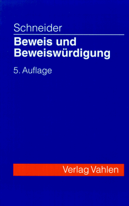 Beweis und Beweiswürdigung: unter besonderer Berücksichtigung des Zivilprozesses