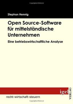 Open source-Software für mittelständische Unternehmen: Eine betriebswirtschaftliche Analyse