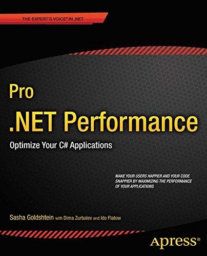 Pro .NET Performance: Optimize Your C# Applications (Expert's Voice in .NET)