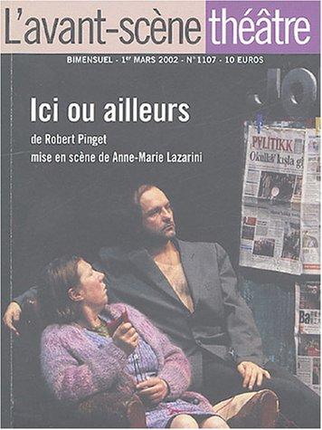 Avant-scène théâtre (L'), n° 1107. Ici ou ailleurs