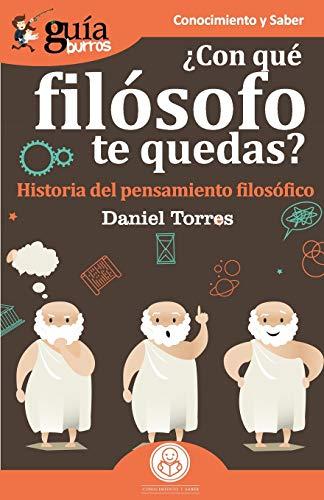 GuíaBurros ¿Con qué filósofo te quedas?: Historia del pensamiento filosófico