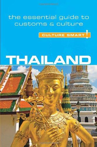 Thailand - Culture Smart!: The Essential Guide to Customs & Culture