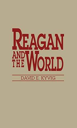 Reagan and the World (Contributions in American History)