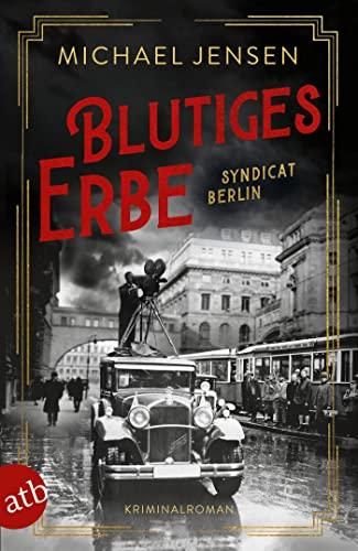 Blutiges Erbe: Syndicat Berlin (Die Brüder Sass, Band 4)