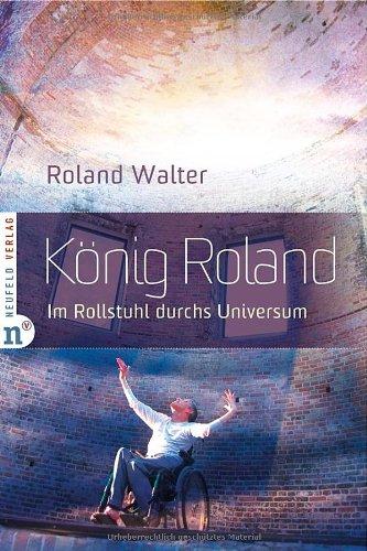 König Roland - Im Rollstuhl durchs Universum