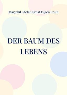 Der Baum des Lebens: Skizze der grundlegenden traditionellen Vokabel der christlichen Seins-Philosophie.