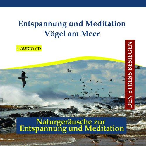 Entspannung und Meditation - Vögel am Meer - Meeresrauschen mit Musik - gemafreie Entspannungsmusik und Naturgeräusche