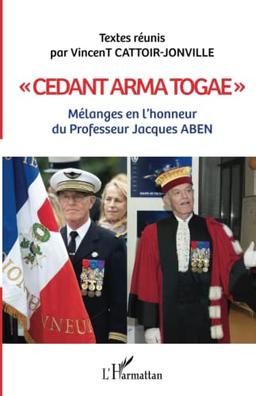 Cedant arma togae"": Mélanges en l'honneur du Professeur Jacques Aben