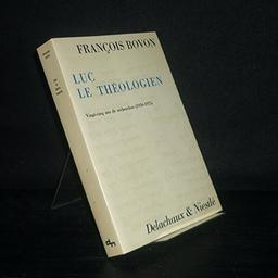 Luc le theologien: Vingt-cinq ans de recherches (1950-1975) (Le Monde de la Bible) (French Edition)