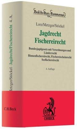 Jagdrecht, Fischereirecht: Bundesjagdgesetz mit Verordnungen und Hinweisen zum Länderrecht, Binnen- und Seefischereirecht. Wichtige Vorschriften des ... Tierschutzgesetzes und Waffengesetzes