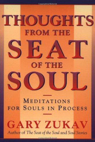 Thoughts From the Seat of the Soul: Meditations for Souls in Process