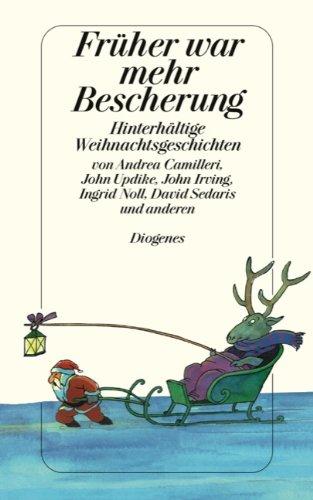 Früher war mehr Bescherung: Hinterhältige Weihnachtsgeschichten