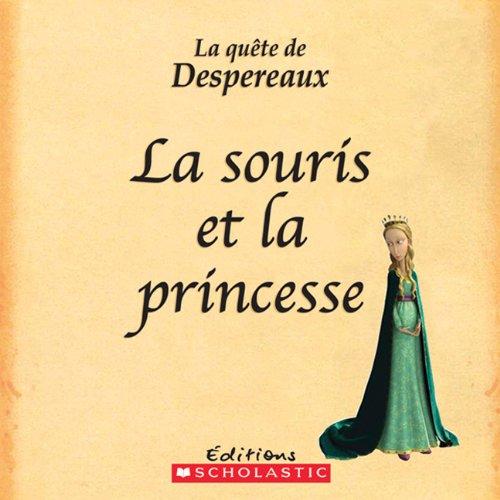 Qu?te de Despereaux La La Souris Et La Princesse (Album Illustre)