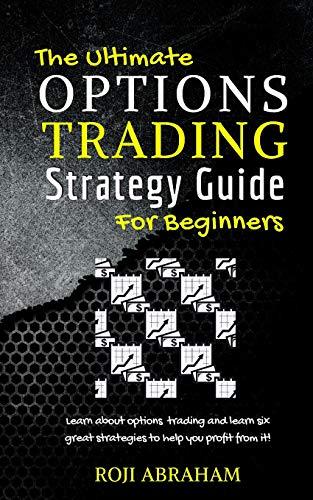 The Ultimate Options Trading Strategy Guide for Beginners