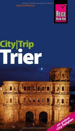 Reise Know-How CityTrip Trier: Reiseführer mit Faltplan