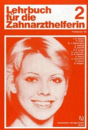 Das Lehrbuch für die Zahnarzthelferin: Lehrbuch für die Zahnarzthelferin, Bd.2, Praktischer Teil