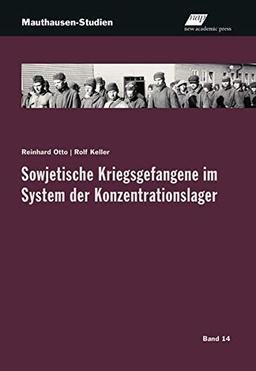 Sowjetische Kriegsgefangene im System der nationalsozialistischen Konzentrationslager (Mauthausen-Studien)