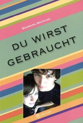 Du wirst gebraucht! - Ethik Klassen 7-9: Lehrbuch- Schule zur Lernförderung/Förderschule- Landesausgabe Sachsen, Sachsen-Anhalt und Thüringen