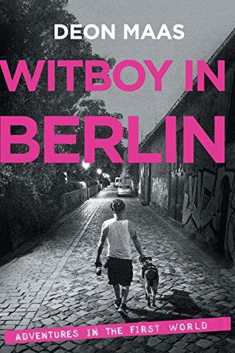 Witboy in Berlin: Adventures in the First World