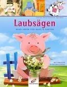 Laubsägen. Deko-Ideen für Haus und Garten