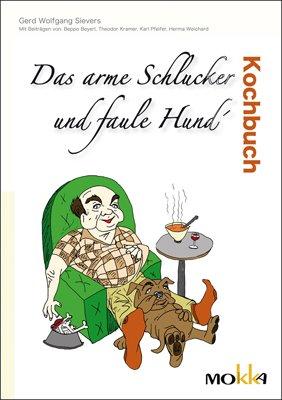 Das arme Schlucker und faule Hund'-Kochbuch