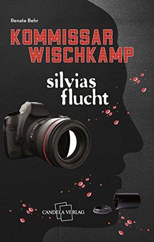 Silvias Flucht: Kommissar Wischkamps erster Fall (Werne Krimis)