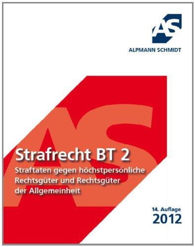 Strafrecht BT 2: Straftaten gegen höchstpersönliche Rechtsgüter und Rechtsgüter der Allgemeinheit