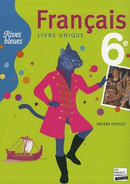 Rives bleues, français 6e, livre unique