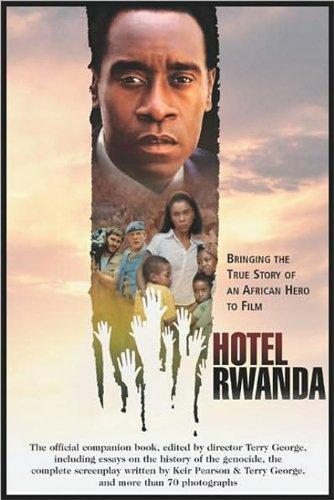 Hotel Rwanda: Bringing The True Story Of An African Hero To Film