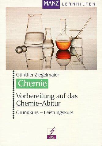 Vorbereitung auf das Chemie Abitur. Grundkurs - Leistungskurs