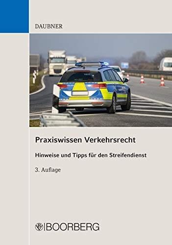 Praxiswissen Verkehrsrecht: Hinweise und Tipps für den Streifendienst