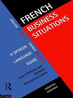 French Business Situations: A Spoken Language Guide (Languages for Business)