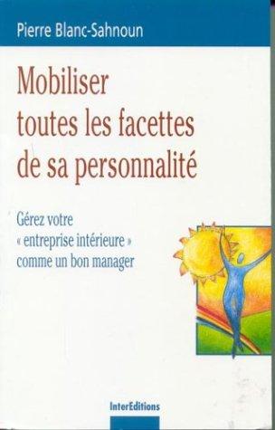 Mobiliser toutes les facettes de sa personnalité : gérez votre entreprise intérieure comme un bon manager