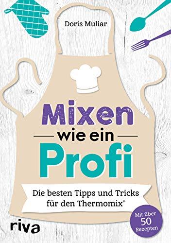 Mixen wie ein Profi: Die besten Tipps und Tricks für den Thermomix®