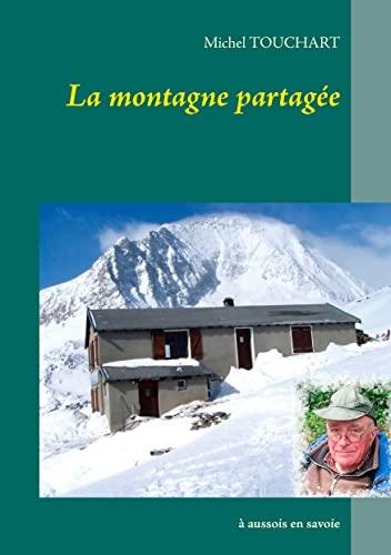 La montagne partagée : à Aussois en Savoie