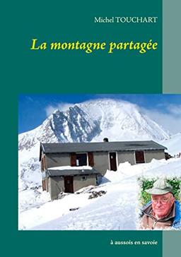 La montagne partagée : à Aussois en Savoie