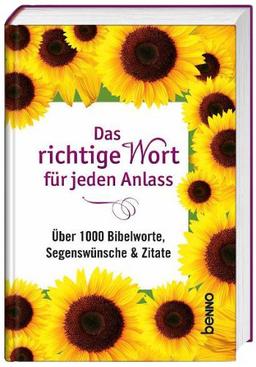 Das richtige Wort für jeden Anlass: Über 1000 Bibelworte, Segenswünsche & Zitate