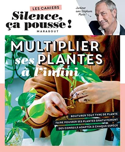 Multiplier ses plantes à l'infini : jardiner avec Stéphane Marie !