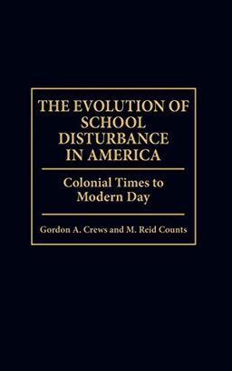 The Evolution of School Disturbance in America: Colonial Times to Modern Day