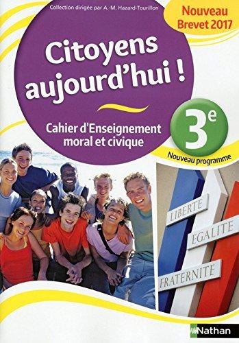 Cahier d'enseignement moral et civique, 3e : nouveau programme, nouveau brevet 2017