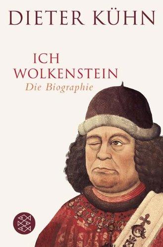 Ich Wolkenstein: Die Biographie