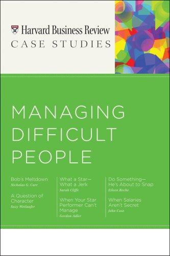 HBR Case Studies: Managing Difficult People (Harvard Business Review Case Studies)