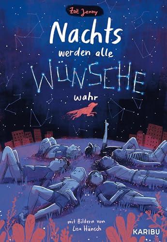 Nachts werden alle Wünsche wahr: Eine berührende Geschichte über Freundschaft und Mut für Mädchen und Jungen ab 9 Jahren