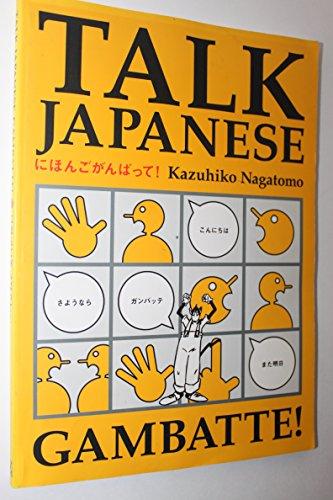 Talk Japanese Gambatte!: Illustrations by the Adachi Office (The Gambatte! series)