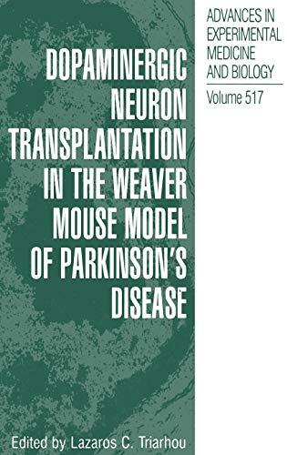 Dopaminergic Neuron Transplantation in the Weaver Mouse Model of Parkinson’s Disease (Advances in Experimental Medicine and Biology, 517, Band 517)