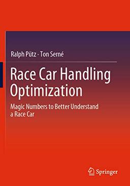 Race Car Handling Optimization: Magic Numbers to Better Understand a Race Car