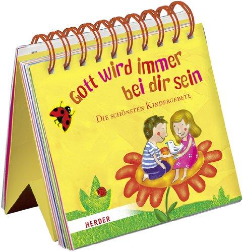 Gott wird immer bei dir sein: Die schönsten Kindergebete